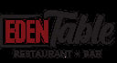 Eden Table - Restaurant + Bar